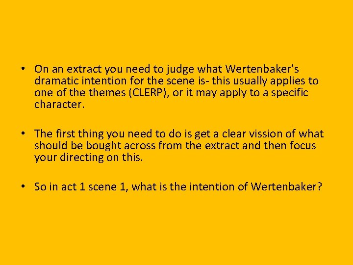  • On an extract you need to judge what Wertenbaker’s dramatic intention for