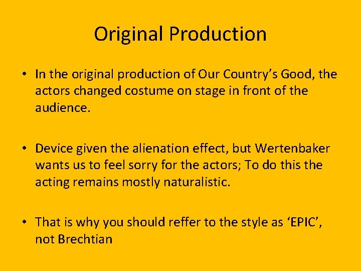 Original Production • In the original production of Our Country’s Good, the actors changed