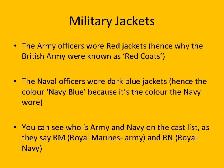 Military Jackets • The Army officers wore Red jackets (hence why the British Army