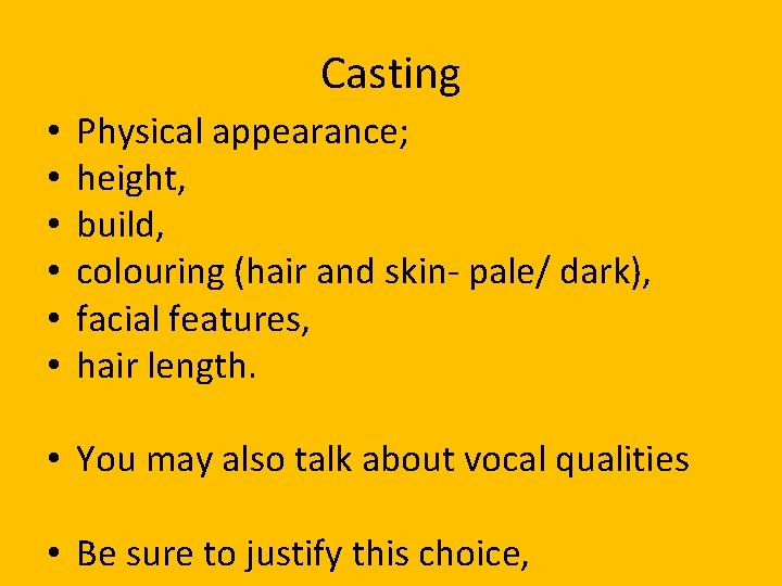 Casting • • • Physical appearance; height, build, colouring (hair and skin- pale/ dark),