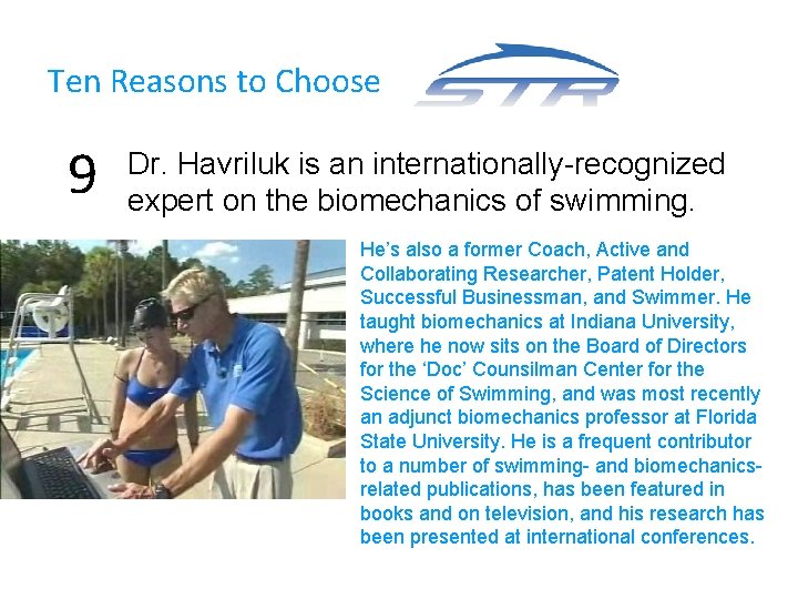 Ten Reasons to Choose 9 Dr. Havriluk is an internationally-recognized expert on the biomechanics