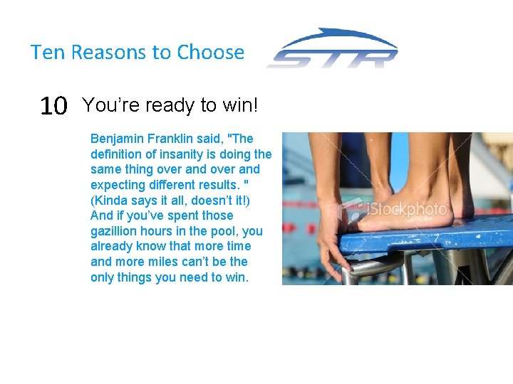 Ten Reasons to Choose 10 You’re ready to win! Benjamin Franklin said, "The definition