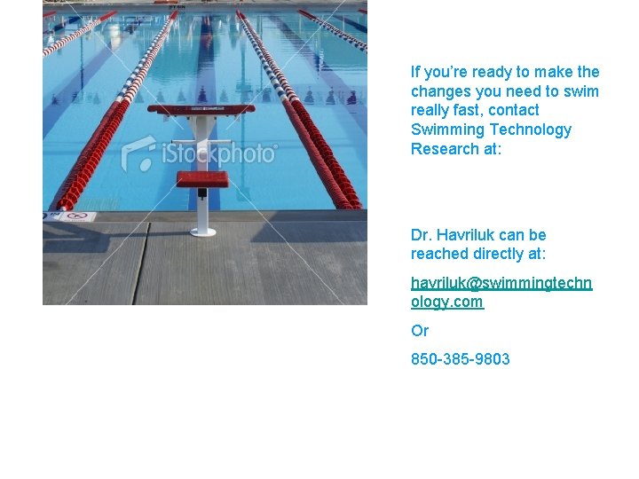 If you’re ready to make the changes you need to swim really fast, contact