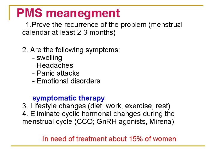 PMS meanegment 1. Prove the recurrence of the problem (menstrual calendar at least 2