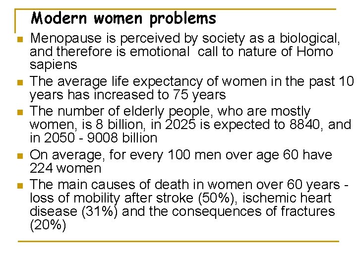 Modern women problems n n n Menopause is perceived by society as a biological,