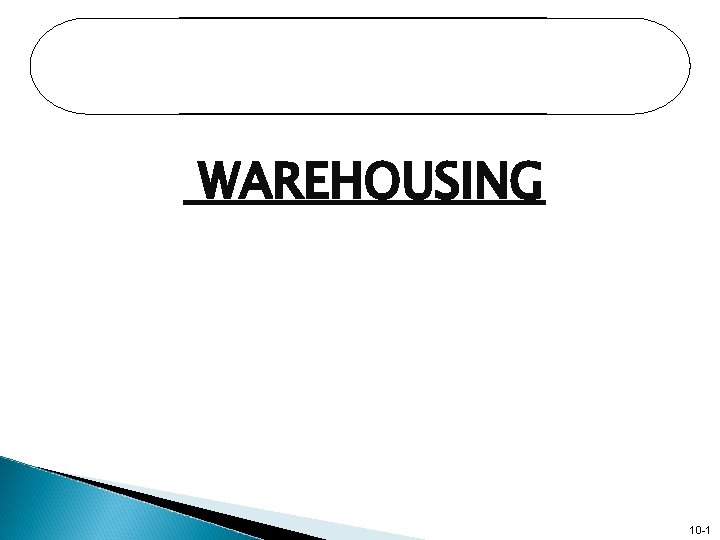 WAREHOUSING 10 -1 