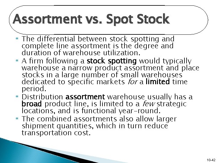 Assortment vs. Spot Stock The differential between stock spotting and complete line assortment is
