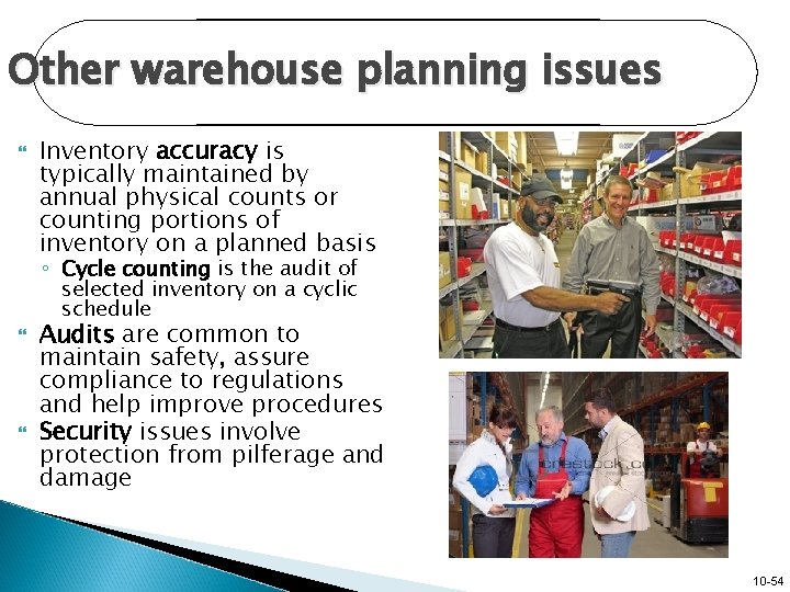Other warehouse planning issues Inventory accuracy is typically maintained by annual physical counts or