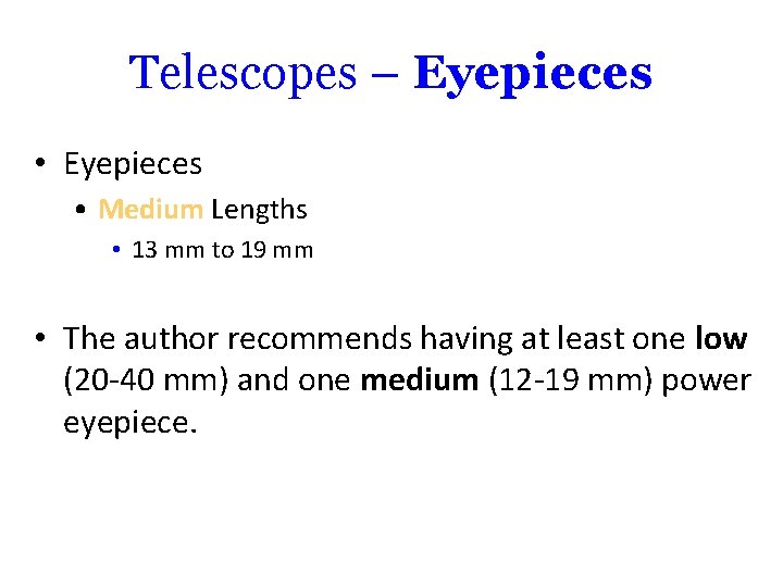 Telescopes – Eyepieces • Medium Lengths • 13 mm to 19 mm • The