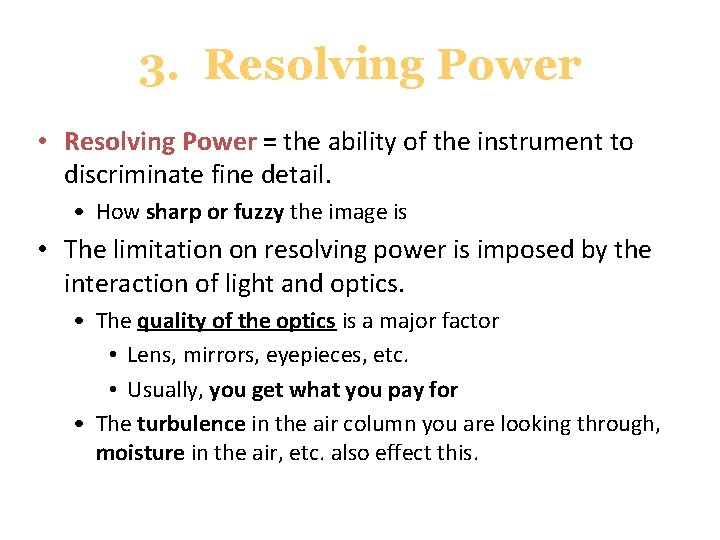 3. Resolving Power • Resolving Power = the ability of the instrument to discriminate
