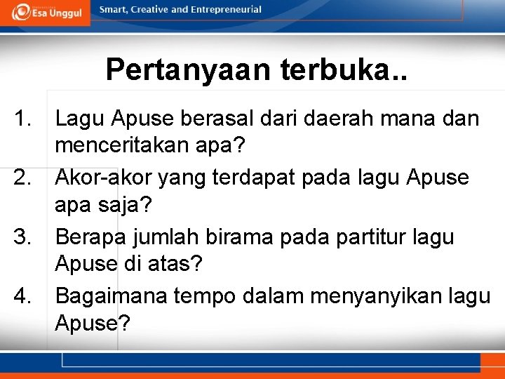 Pertanyaan terbuka. . 1. Lagu Apuse berasal dari daerah mana dan menceritakan apa? 2.