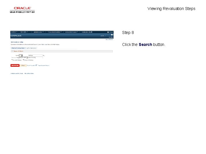 Viewing Revaluation Steps Step 8 Click the Search button. 