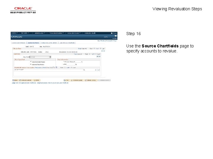 Viewing Revaluation Steps Step 16 Use the Source Chartfields page to specify accounts to
