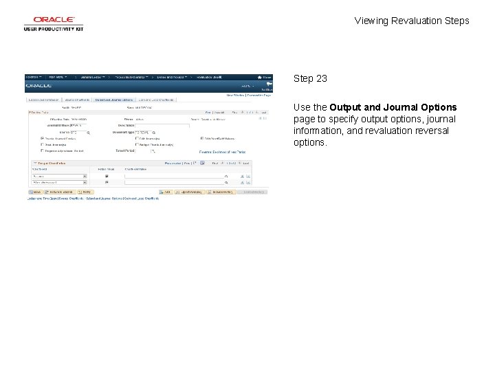 Viewing Revaluation Steps Step 23 Use the Output and Journal Options page to specify