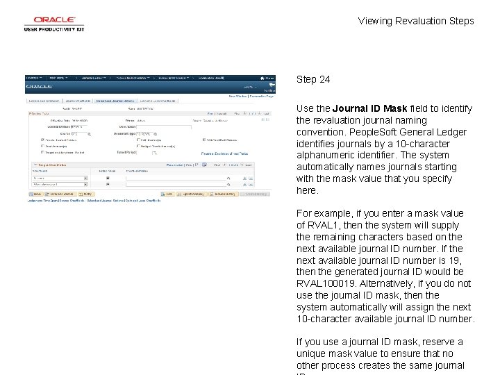 Viewing Revaluation Steps Step 24 Use the Journal ID Mask field to identify the