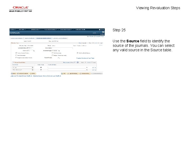 Viewing Revaluation Steps Step 25 Use the Source field to identify the source of