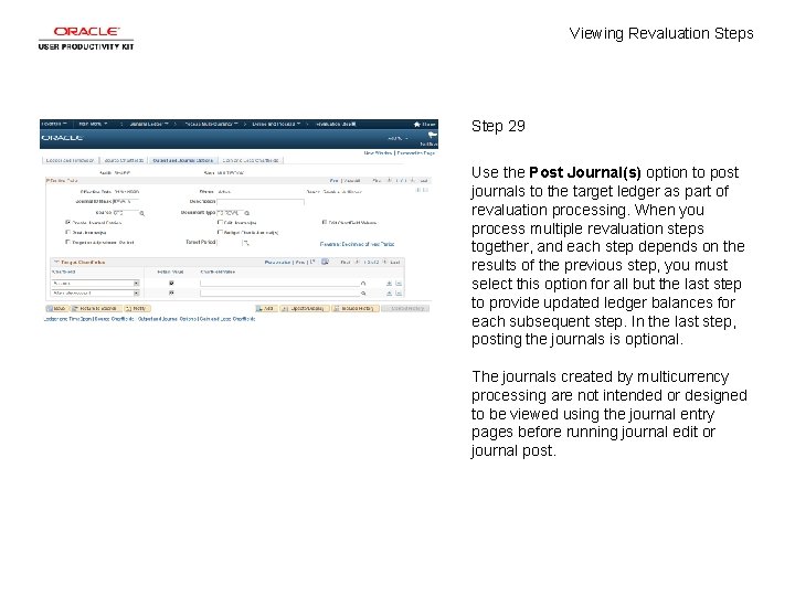 Viewing Revaluation Steps Step 29 Use the Post Journal(s) option to post journals to