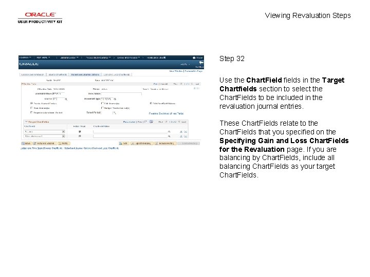 Viewing Revaluation Steps Step 32 Use the Chart. Field fields in the Target Chartfields