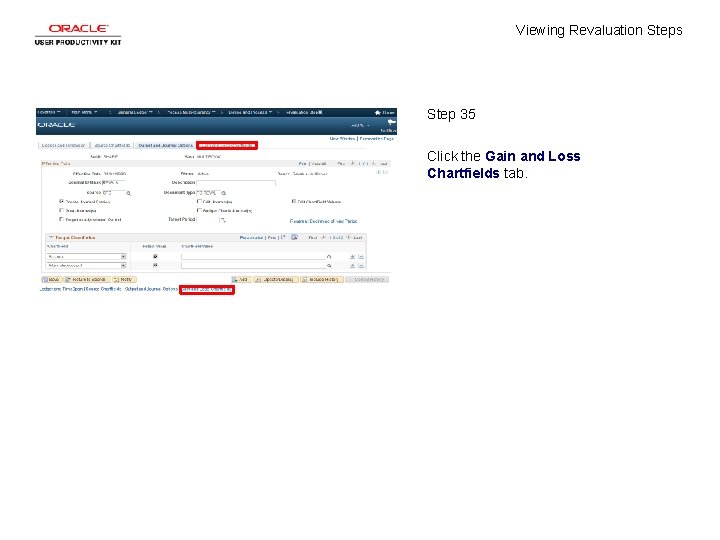 Viewing Revaluation Steps Step 35 Click the Gain and Loss Chartfields tab. 