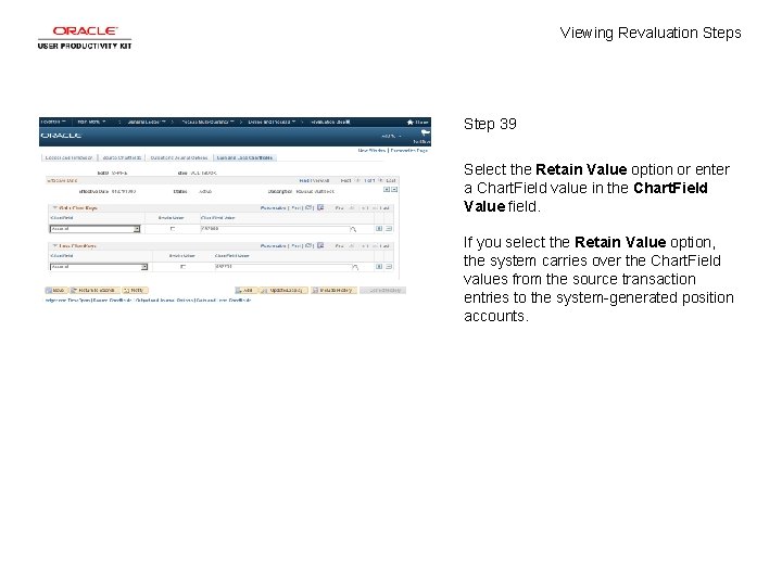 Viewing Revaluation Steps Step 39 Select the Retain Value option or enter a Chart.