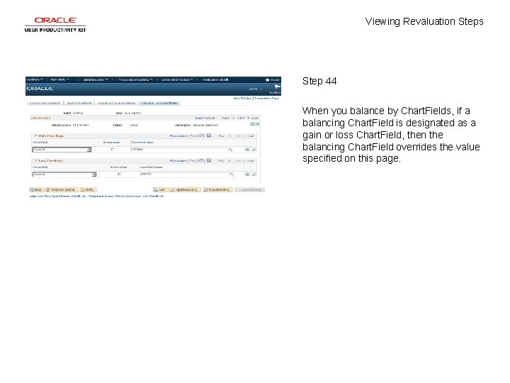 Viewing Revaluation Steps Step 44 When you balance by Chart. Fields, if a balancing