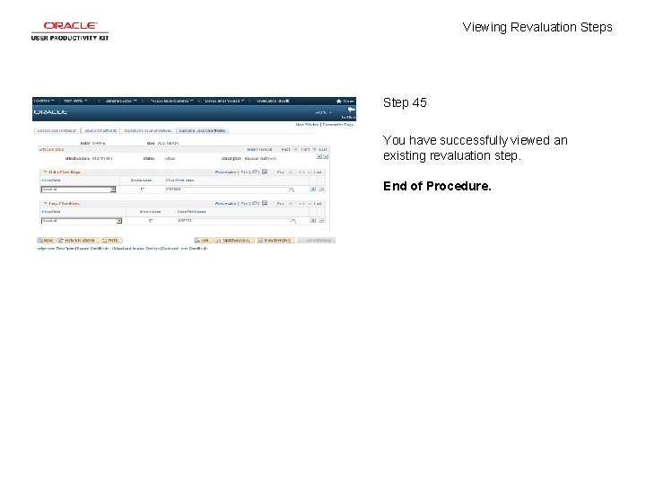 Viewing Revaluation Steps Step 45 You have successfully viewed an existing revaluation step. End