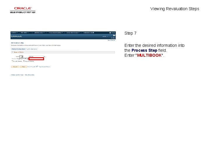 Viewing Revaluation Steps Step 7 Enter the desired information into the Process Step field.