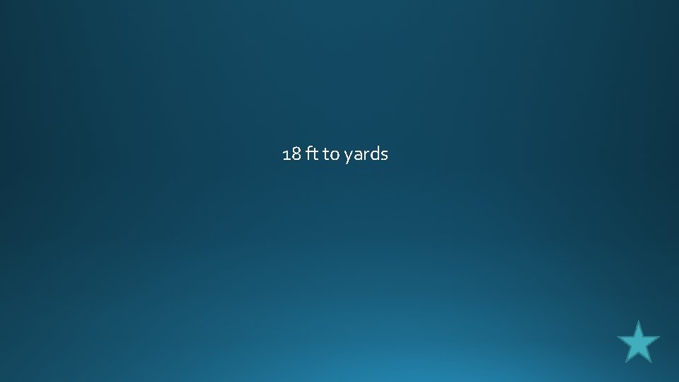 18 ft to yards 