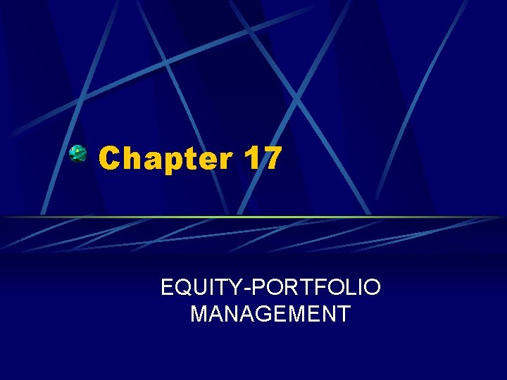 Chapter 17 EQUITY-PORTFOLIO MANAGEMENT 