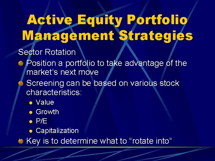 Active Equity Portfolio Management Strategies Sector Rotation Position a portfolio to take advantage of