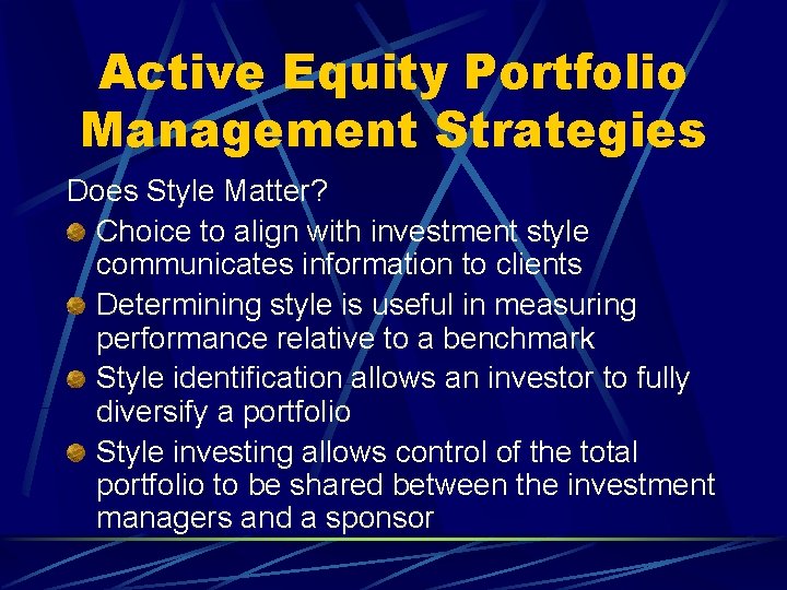 Active Equity Portfolio Management Strategies Does Style Matter? Choice to align with investment style