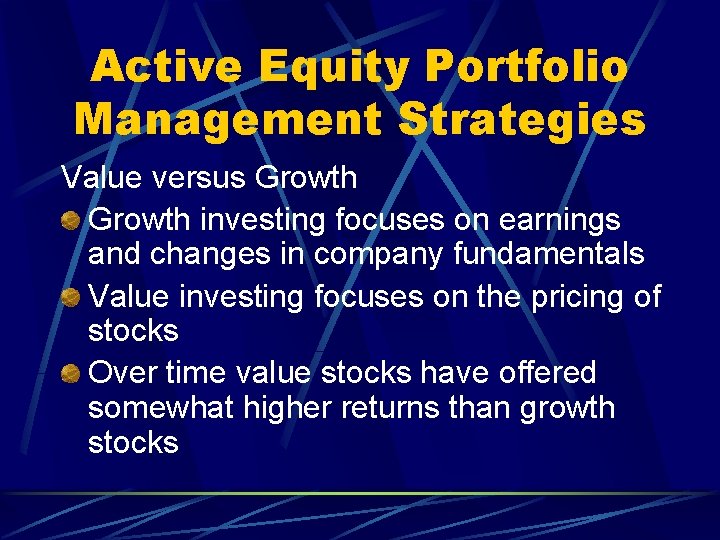 Active Equity Portfolio Management Strategies Value versus Growth investing focuses on earnings and changes