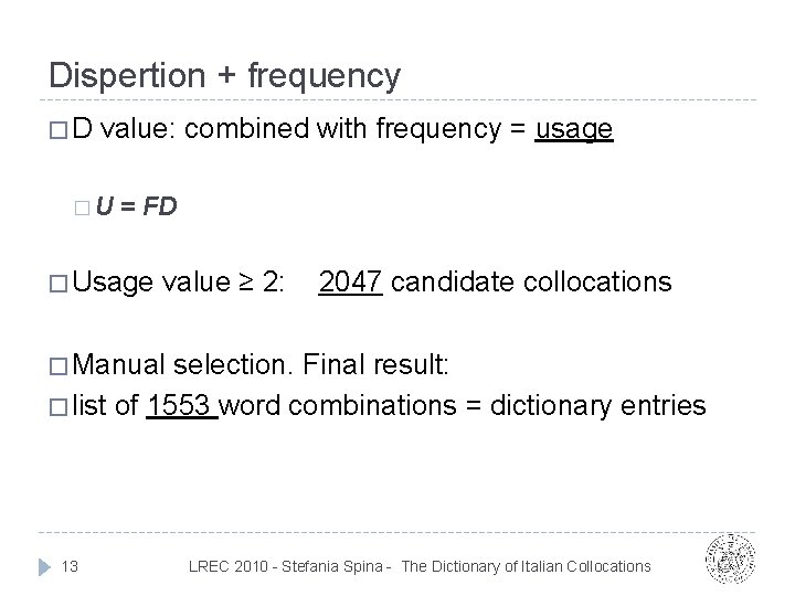 Dispertion + frequency �D value: combined with frequency = usage �U = FD � Dispertion + frequency �D value: combined with frequency = usage �U = FD �