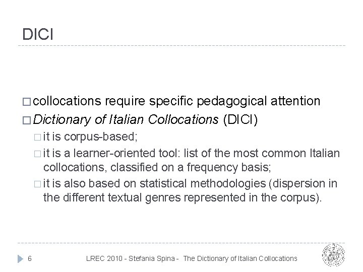 DICI � collocations require specific pedagogical attention � Dictionary of Italian Collocations (DICI) � DICI � collocations require specific pedagogical attention � Dictionary of Italian Collocations (DICI) �