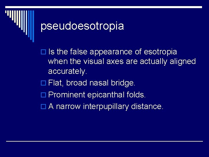 pseudoesotropia o Is the false appearance of esotropia when the visual axes are actually