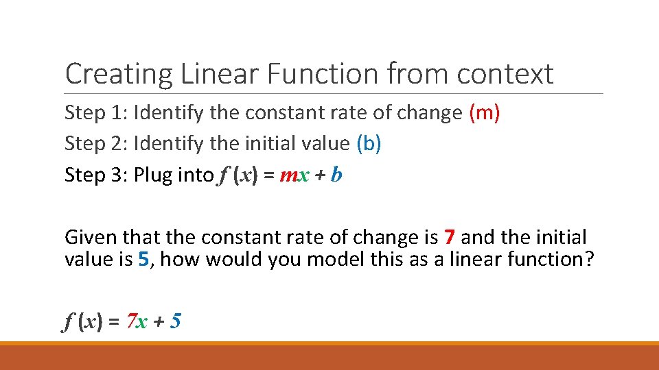 Creating Linear Function from context Step 1: Identify the constant rate of change (m)