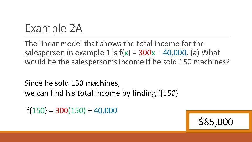 Example 2 A The linear model that shows the total income for the salesperson