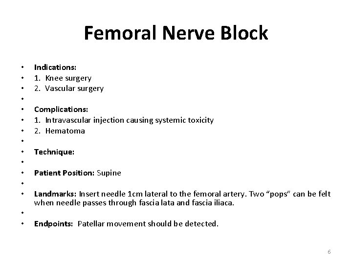 Femoral Nerve Block • • • • Indications: 1. Knee surgery 2. Vascular surgery