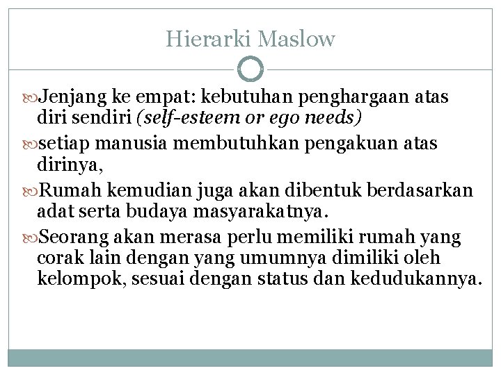 Hierarki Maslow Jenjang ke empat: kebutuhan penghargaan atas diri sendiri (self-esteem or ego needs)