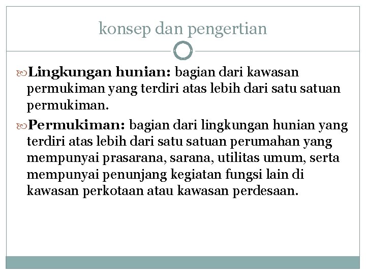 konsep dan pengertian Lingkungan hunian: bagian dari kawasan permukiman yang terdiri atas lebih dari