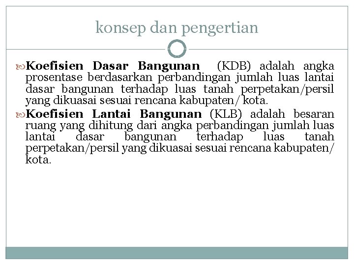 konsep dan pengertian Koefisien Dasar Bangunan (KDB) adalah angka prosentase berdasarkan perbandingan jumlah luas