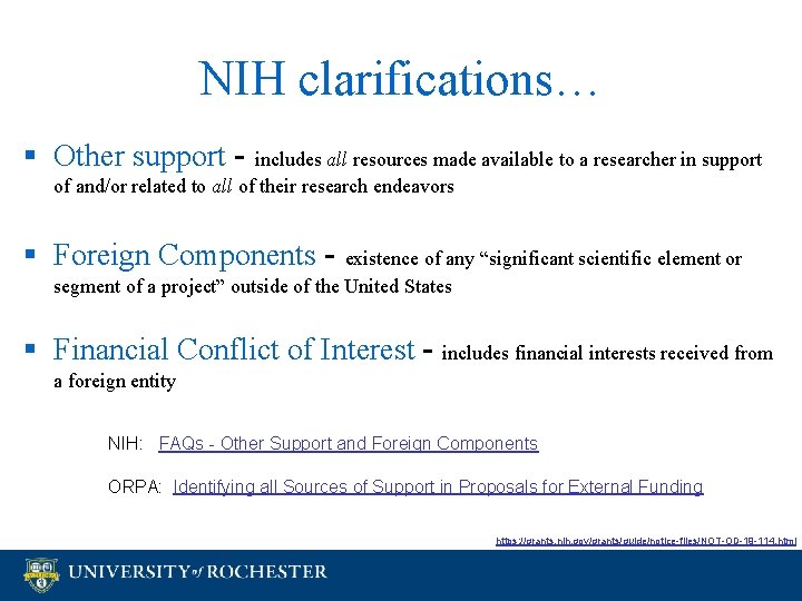 NIH clarifications… § Other support - includes all resources made available to a researcher NIH clarifications… § Other support - includes all resources made available to a researcher