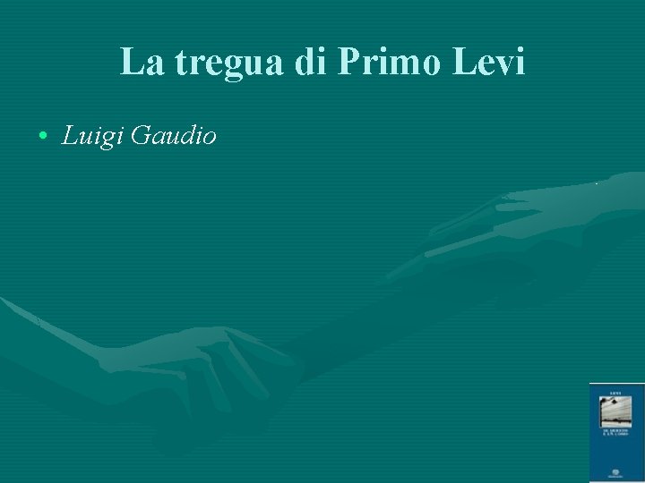 La tregua di Primo Levi • Luigi Gaudio 