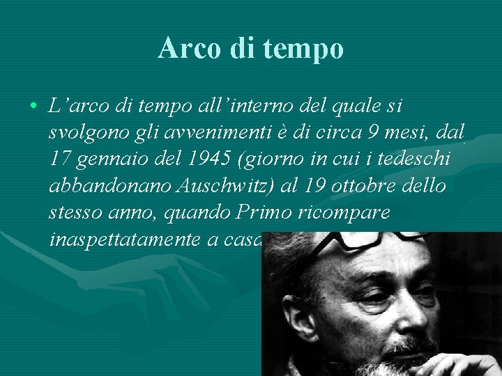 Arco di tempo • L’arco di tempo all’interno del quale si svolgono gli avvenimenti