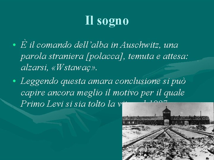 Il sogno • È il comando dell’alba in Auschwitz, una parola straniera [polacca], temuta