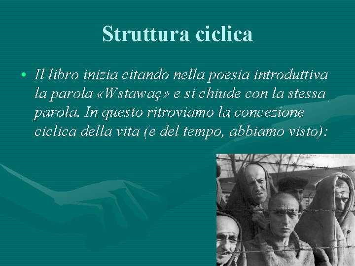 Struttura ciclica • Il libro inizia citando nella poesia introduttiva la parola «Wstawaç» e