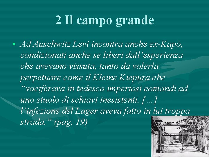 2 Il campo grande • Ad Auschwitz Levi incontra anche ex-Kapò, condizionati anche se