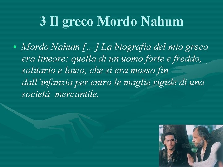 3 Il greco Mordo Nahum • Mordo Nahum […] La biografia del mio greco