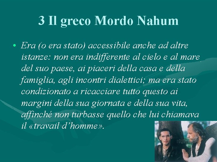 3 Il greco Mordo Nahum • Era (o era stato) accessibile anche ad altre