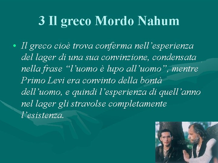 3 Il greco Mordo Nahum • Il greco cioè trova conferma nell’esperienza del lager